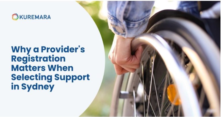 Why a Provider’s Registration Matters When Selecting Support in Sydney
